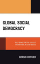 Book cover of: Global Social Democracy. By: Bernd Rother