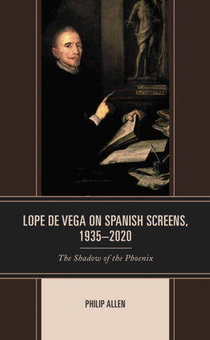 Lope de Vega on Spanish Screens, 1935–2020