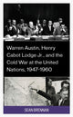 Book cover of: Warren Austin, Henry Cabot Lodge Jr., and the Cold War at the United Nations, 1947–1960. By: Sean Brennan
