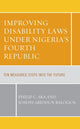 Book cover of: Improving Disability Laws under Nigeria's Fourth Republic. By: Philip C. Aka