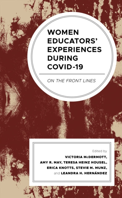 Book cover of: Women Educators' Experiences during COVID-19. By: Victoria McDermott