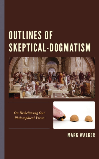 Book cover of: Outlines of Skeptical-Dogmatism. By: Walker, Mark