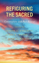 Book cover of: Refiguring the Sacred. By: Joseph A. Edelheit