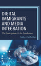 Book cover of: Digital Immigrants and Media Integration. By: Sally J. McMillan