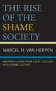 Book cover of: Rise of the Shame Society. By: Marcel van Herpen