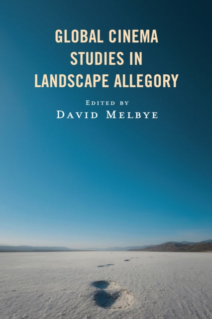 Book cover of: Global Cinema Studies in Landscape Allegory. By: David Melbye
