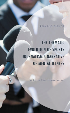 The Thematic Evolution of Sports Journalism's Narrative of Mental Illness