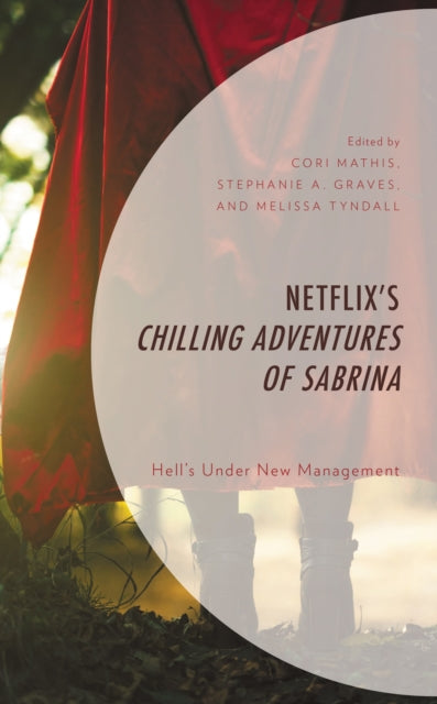 Book cover of: Netflix’s Chilling Adventures of Sabrina. By: Cori Mathis