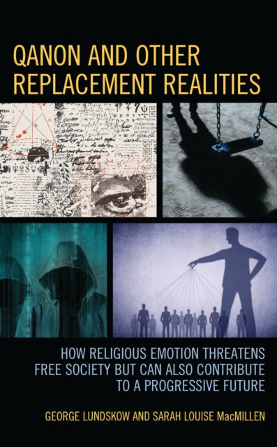 Book cover of: QAnon and Other Replacement Realities. By: George Lundskow