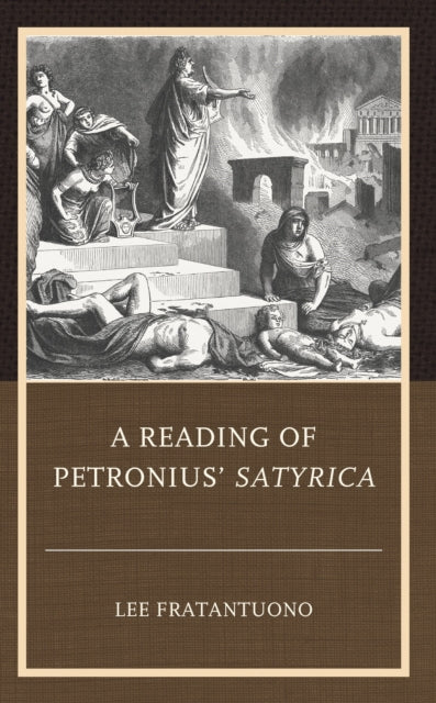 Book cover of: Reading of Petronius' Satyrica. By: Lee Fratantuono