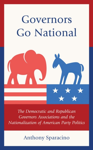 Book cover of: Governors Go National. By: Anthony Sparacino