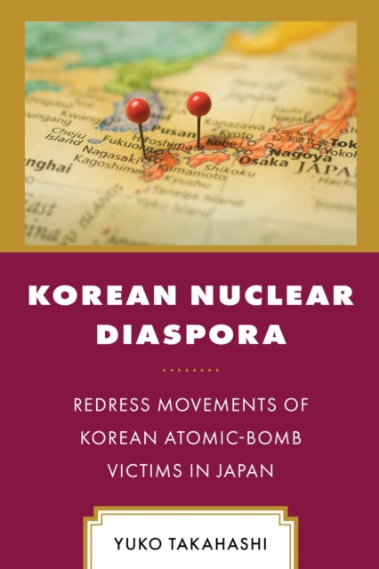 Book cover of: Korean Nuclear Diaspora. By: Yuko Takahashi