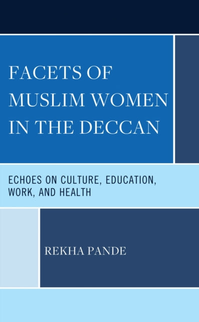 Book cover of: Facets of Muslim Women in the Deccan. By: Rekha Pande