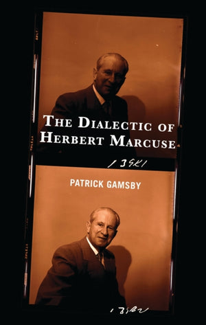 The Dialectic of Herbert Marcuse