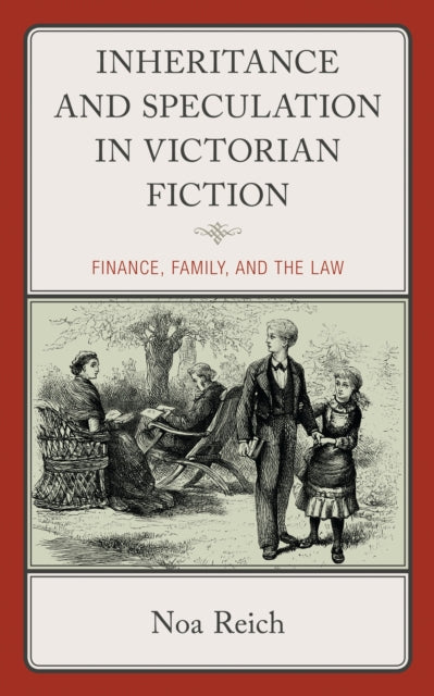 Book cover of: Inheritance and Speculation in Victorian Fiction. By: Noa Reich
