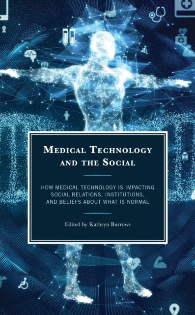 Book cover of: Medical Technology and the Social. By: Kathryn Burrows