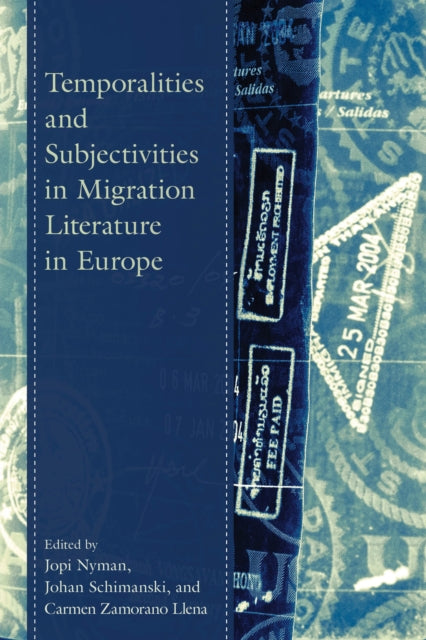 Book cover of: Temporalities and Subjectivities in Migration Literature in Europe. By: Jopi Nyman