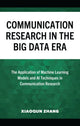 Book cover of: Communication Research in the Big Data Era. By: Xiaoqun Zhang