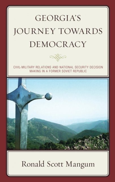 Book cover of: Georgia’s Journey towards Democracy. By: Ronald Mangum