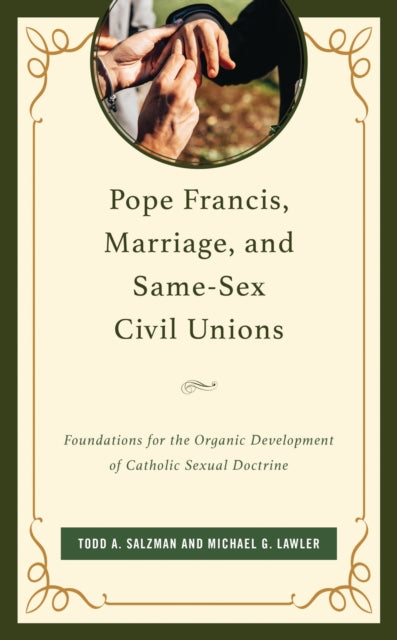 Book cover of: Pope Francis, Marriage, and Same-Sex Civil Unions. By: Todd A. Salzman