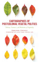 Book cover of: Cartographies of Postcolonial Vegetal Politics. By: Abhisek Ghosal