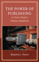 Book cover of: Power of Publishing in Early Modern Tibetan Buddhism