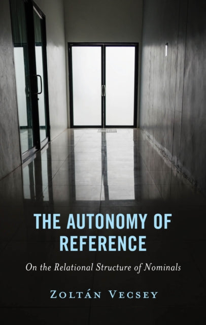 Book cover of: Autonomy of Reference. By: Zoltán Vecsey