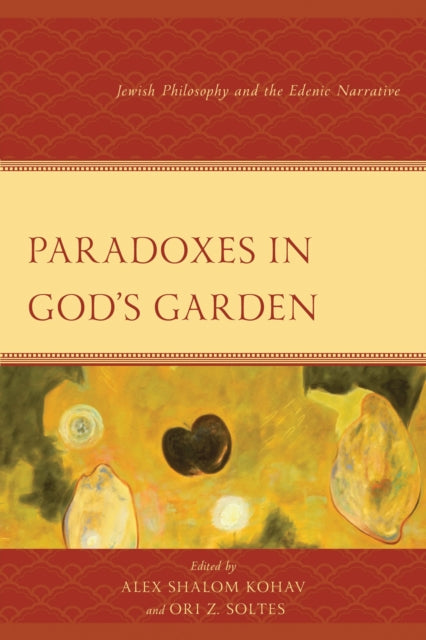 Book cover of: Paradoxes in God's Garden. By: Alex S. Kohav