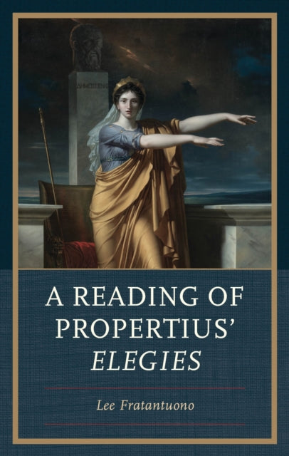 A Reading of Propertius' Elegies