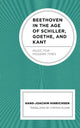 Book cover of: Beethoven in the Age of Schiller, Goethe, and Kant. By: Hans-Joachim Hinrichsen