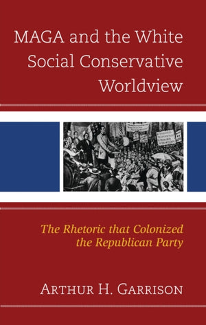 MAGA and the White Social Conservative Worldview