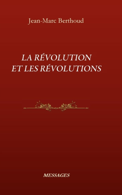 Book cover of: Revolution Et Les Revolutions. By: Jean-Marc Berthoud