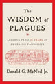 Book cover of: Wisdom of Plagues. By: McNeil, Donald G., Jr.