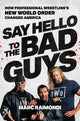 Say Hello to the Bad Guys, How Professional Wrestling's New World Order Changed America 9781668013755 Marc Raimondi