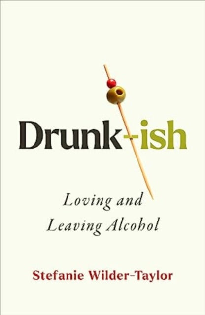 Book cover of: Drunk-ish. By: Stefanie Wilder-Taylor