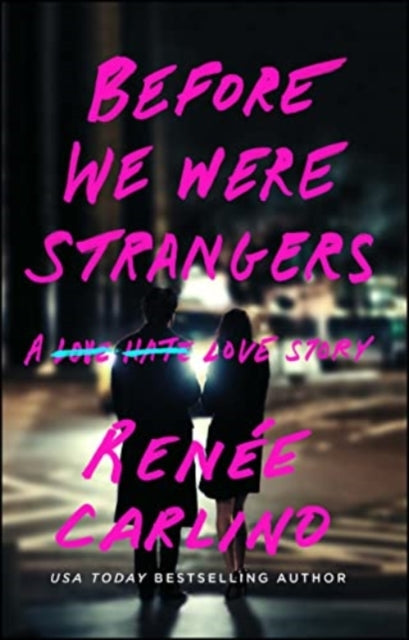 Before We Were Strangers, A Love Story 9781668025895 Renée Carlino