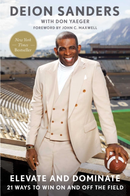 Elevate and Dominate, 21 Ways to Win On and Off the Field 9781668026809 Deion Sanders