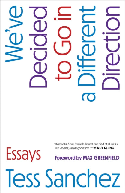 Book cover of: We've Decided to Go in a Different Direction. By: Tess Sanchez