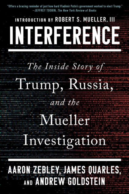 Interference, The Inside Story of Trump, Russia, and the Mueller Investigation