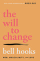 Will to Change, Men, Masculinity, and Love 9781668095980 bell hooks