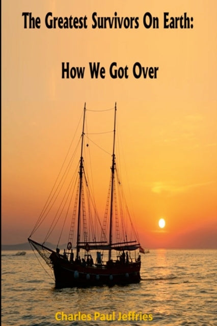 Book cover of: Greatest Survivors On Earth:. By: Charles Paul Jeffries