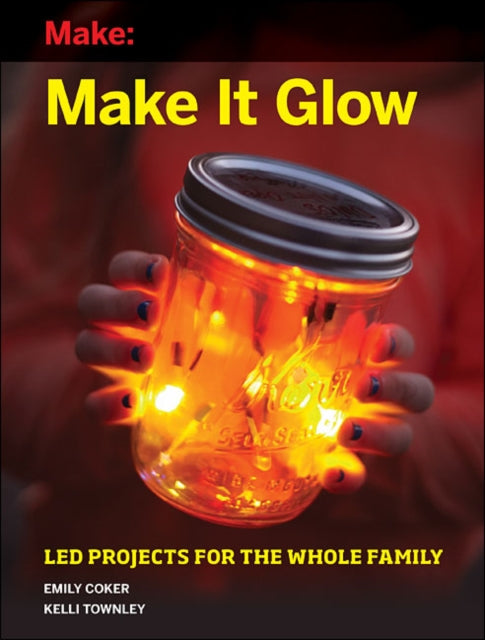 Book cover of: Make It Glow. By: Emily Coker