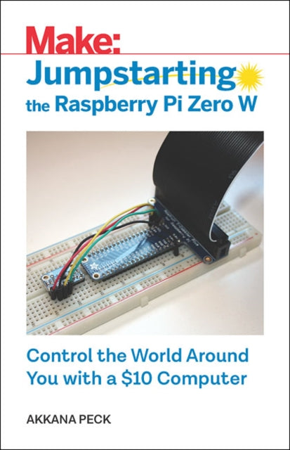 Book cover of: Jumpstarting the Raspberry Pi Zero W. By: Akkana Peck