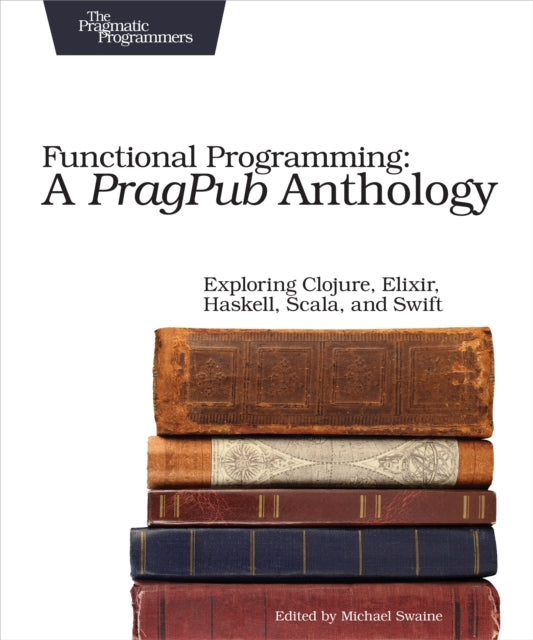 Book cover of: Functional Programming - A PragPub Anthology