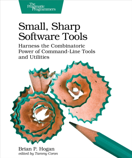 Book cover of: Small, Sharp, Software Tools. By: Brian P. Hogan