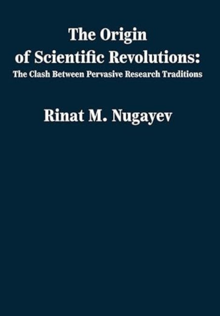 Book cover of: Origin of Scientific Revolutions. By: Rinat Nugayev