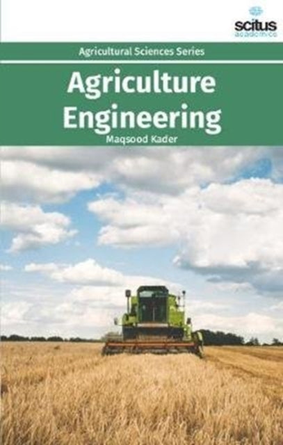 Book cover of: Agriculture Engineering. By: Maqsood Kader