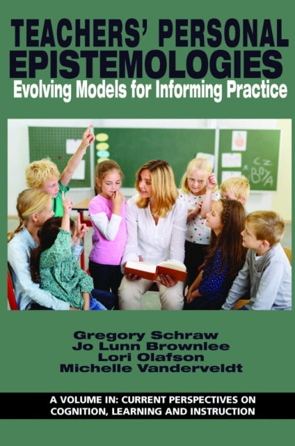Book cover of: Teachers' Personal Epistemologies. By: Gregory J. Schraw