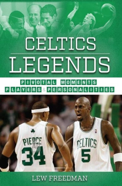 Book cover of: Celtics Legends. By: Lew Freedman