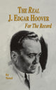 Book cover of: Real J. Edgar Hoover. By: Ray Wannall